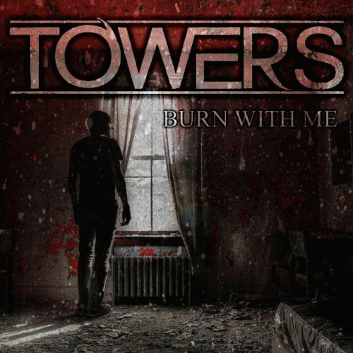 Towers : Burn with Me
